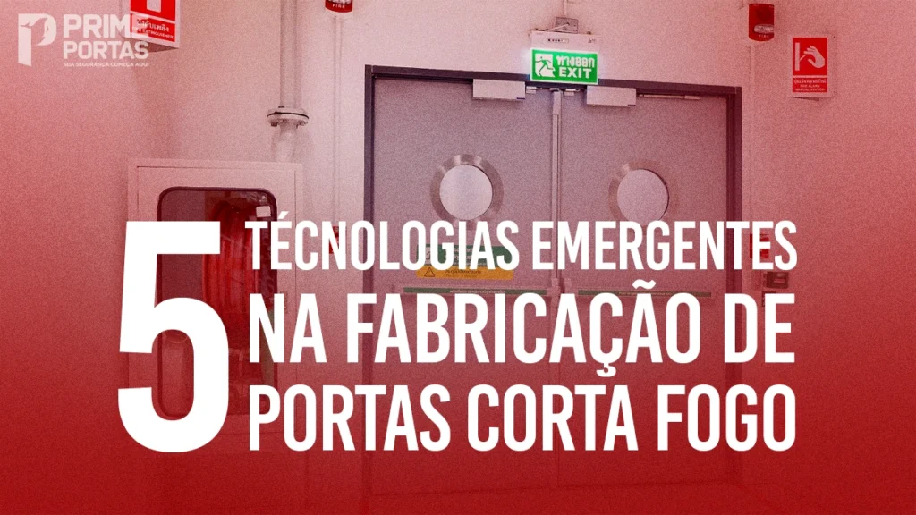 Descubra as 5 principais tecnologias emergentes que estão revolucionando a fabricação de portas corta-fogo em 2024. Saiba como a tecnologia está elevando os padrões de segurança e eficiência.