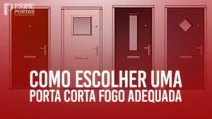 Como escolher a porta corta-fogo certa?
