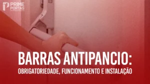 Barras Antipânico: Obrigatoriedade, Funcionamento e Instalação
