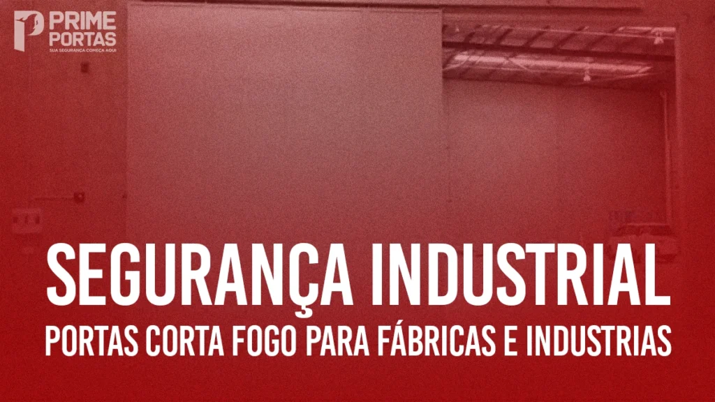 Segurança Blindada: Portas Corta Fogo Industrial