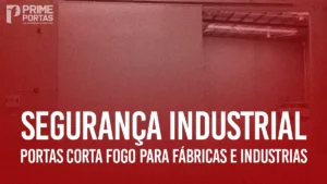 Segurança Blindada: Portas Corta Fogo Industrial