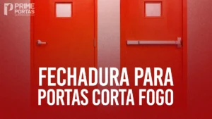 Fechadura Para Portas Corta-Fogo Tipos e Benefícios para a Segurança