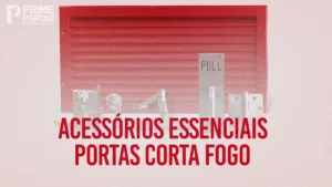 Acessórios para Portas Corta-Fogo: Garantindo Máxima Segurança