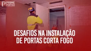 Principais Desafios na Instalação de Portas Corta-Fogo e Como Superá-los