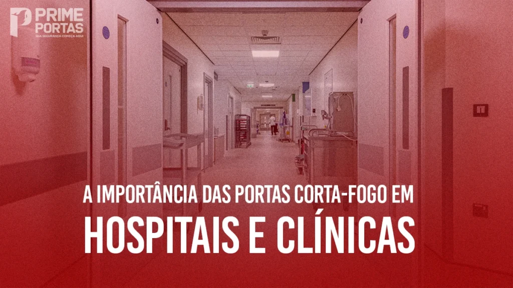 Corredor de hospital com portas corta-fogo instaladas, destacando a importância das portas corta-fogo em hospitais e clínicas.