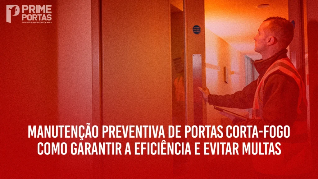 Técnico inspecionando uma porta corta-fogo, representando a importância da manutenção preventiva de portas corta-fogo para eficiência e conformidade com as normas.