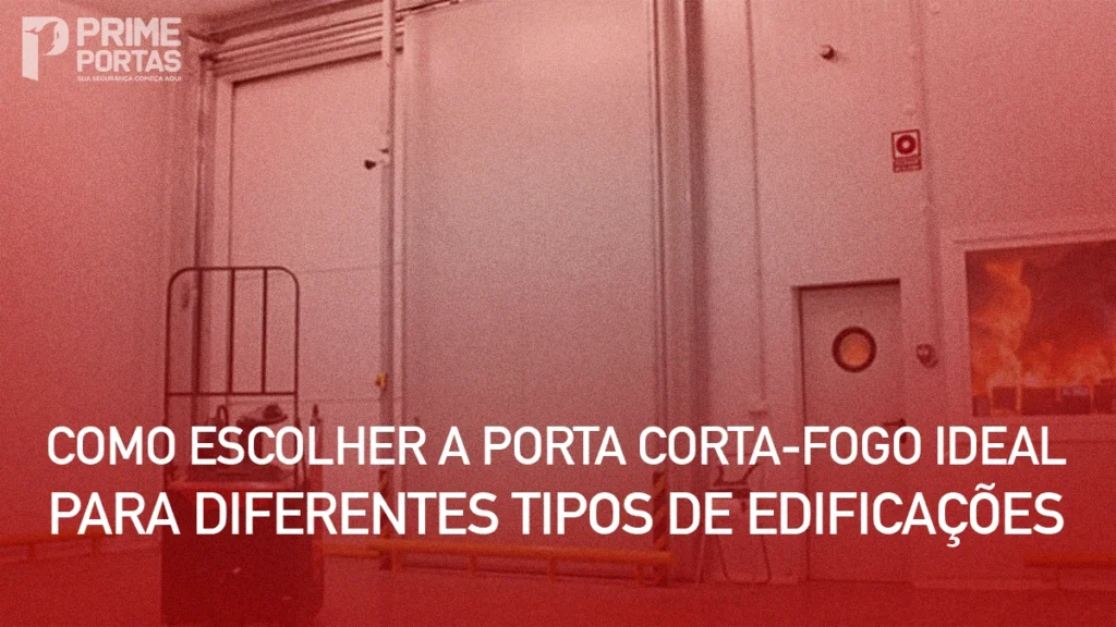 Como escolher a porta corta-fogo ideal para cada tipo de edificação