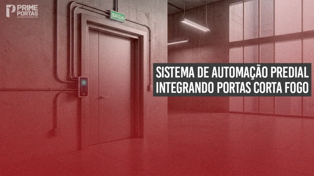 Sistemas de Automação Predial: Integrando Portas Corta-Fogo com Controle de Acesso