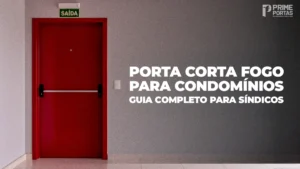 Porta Corta-Fogo para Condomínio: Guia Completo para Síndicos