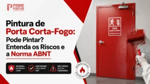 Pintura de Porta Corta-Fogo: Pode Pintar? Entenda os Riscos e a Norma ABNT